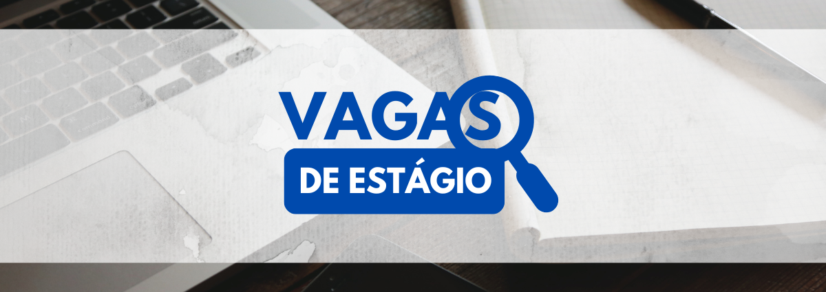 OPORTUNIDADE DE ESTÁGIO - TRIBUNAL REGIONAL DO TRABALHO DA 3ª REGIÃO - TRT 3 - MG